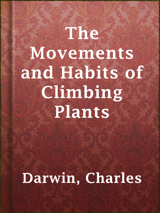 Title details for The Movements and Habits of Climbing Plants by Charles Darwin - Available